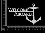 Welcome Aboard - B - White Chipboard