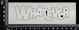 Whatever - White Chipboard
