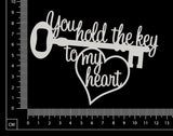 You Hold the Key to my Heart - White Chipboard