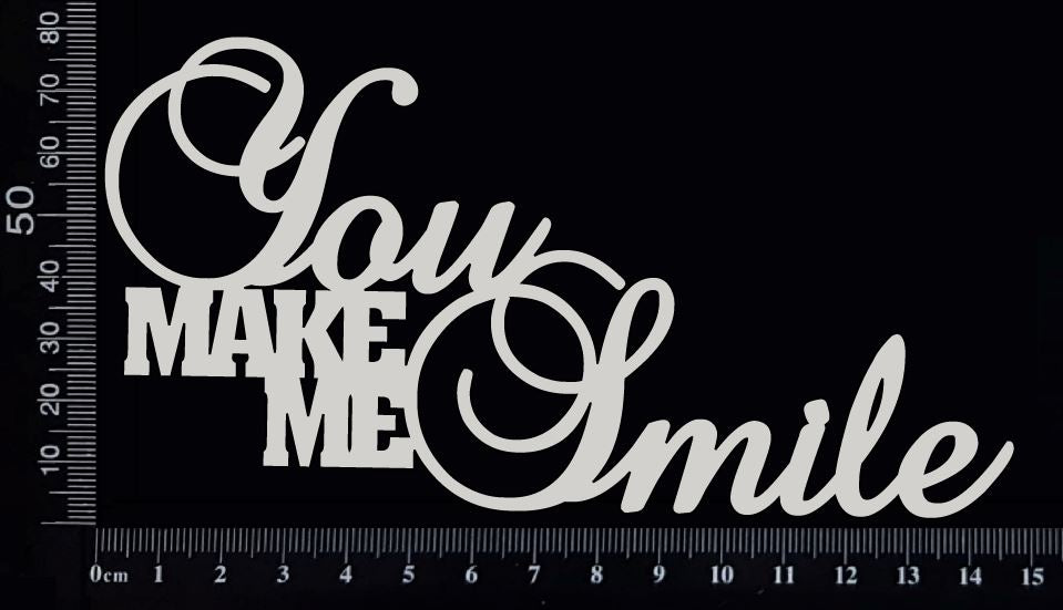 You Make Me Smile - Large - White Chipboard