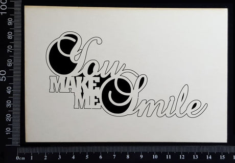 You Make me Smile - Small - White Chipboard