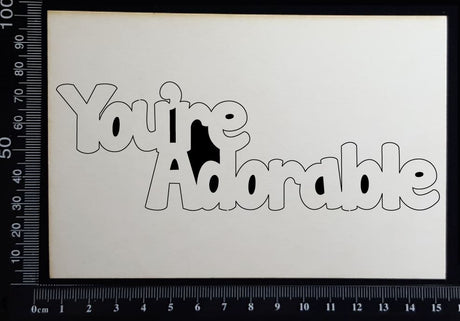 You're Adorable - White Chipboard
